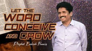 Let the Word conceive and grow | Prophet Ezekiah Francis