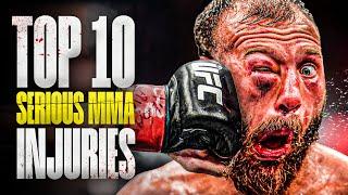 Top 10 SERIOUS MMA Injuries