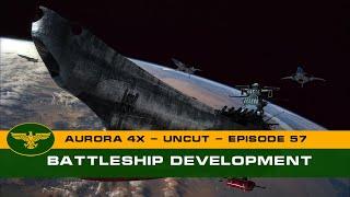 Let's Play Aurora 4x C# - Uncut - Episode 57 - Battleship Development