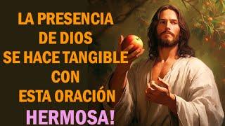 LA PRESENCIA DE DIOS SE HACE TANGIBLE CON ESTA ORACIÓN