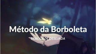 Meditação para Realidade Desejada com Método da Borboleta