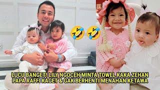 LUCU BGT! LILY NGOCEH MINTA TOWEL KAKA ZEHAN PAPA RAFFI KAGET & GAK SANGGUP NAHAN KETAWA