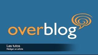 Rédiger un article - Les tutos d'OverBlog