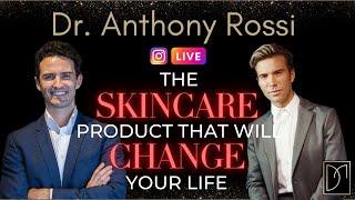 Dr  Anthony Rossi - The Skincare Product That Will Change Your Life - Medical Aesthetics