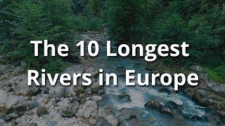 The 10 Longest Rivers In Europe