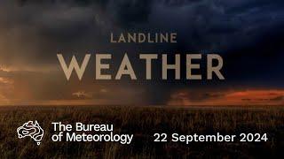 Weekly weather from the Bureau of Meteorology: Sunday 22 September, 2024