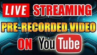 How to Live Stream Pre-Recorded Video on Youtube Using OBS [2018]