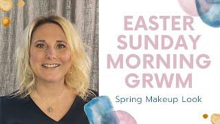 Spring Look Sunday Morning GRWM