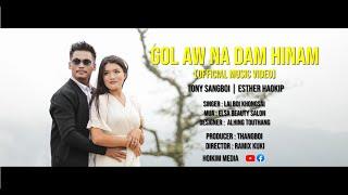 GOL AW NA DAM HINAM || OFFICIAL MUSIC VIDEO || 4K