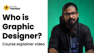 Who is Graphic Designer? | Course explainer Video | School Of Techies