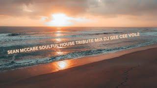 SEAN MCCABE SOULFUL HOUSE TRIBUTE MIX DJ GEE CEE VOL 2