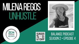 Unhustle with Milena Regos on ZEN Hustlers Balance S2_E04