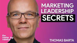 The Marketing Meetup with Thomas Barta: The 5 secrets of marketing leadership