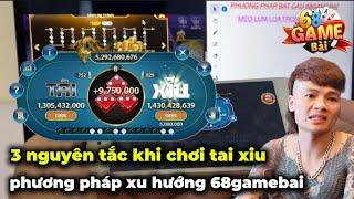 68 game bài | Tài xỉu 68 game bài Chia sẻ 3 Nguyên tắc khi Đánh tài xỉu luôn thắng ? 68 Game bài