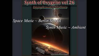 Synth of Oxygene vol 26 (Space music, Berlin school, Newage, Ambient)HD