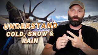 Use Snow, Rain and Cold to Hunt ELK, Bears and MULE DEER Like a Pro