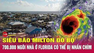 Tin mới nhất Siêu bão Milton đổ bộ, 700.000 ngôi nhà ở Florida có thể bị nhấn chìm | Tin24h