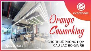 Orange Coworking cho thuê phòng họp câu lạc bộ giá rẻ