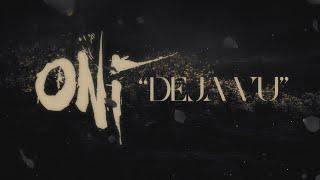 ONI - Deja Vu (Official Lyric Video)