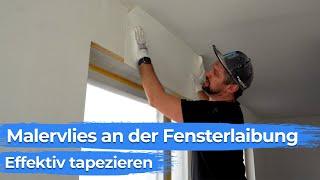 Sauber und einfach die Fensterlaibungen mit Malervlies tapezieren