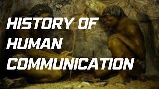 A Brief History of Human Communication