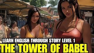 Basic English Story For Beginners.(  The Tower of Babel  ) Learn English Through Story Level 1.