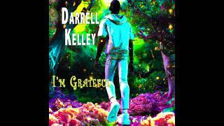 Darrell Kelley - I’m Grateful