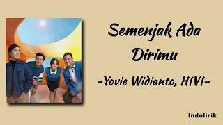 Semenjak Ada Dirimu - Yovie Widianto, HIVI | Lirik Lagu