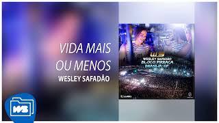 Wesley Safadão - Vida Mais Ou Menos [Bloco Pirraça - Ao Vivo em Brasília/DF - 11.10.2014]