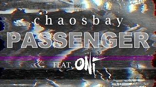 CHAOSBAY - Passenger (feat. @Onimusicofficial ) - Official Video