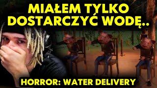 MIAŁEM TYLKO DOSTARCZYĆ WODĘ.. (HORROR: Water Delivery)