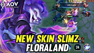 AOV : NEW SKIN SLIMZ FLORALAND GAMEPLAY - ARENA OF VALOR LIÊNQUÂNMOBILE ROV