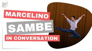 Marcelino Sambé: on his choreographic ambitions and journey to Principal of The Royal Ballet