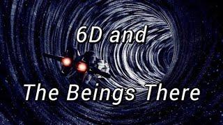 6th Dimension & The Beings There