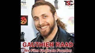 Filmmaker Gauthier Raad on Breaking Barriers, We Film Festivals