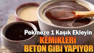 Pekmeze 1 Kaşık Ekleyin. KEMİKLERİ BETON GİBİ YAPIYOR