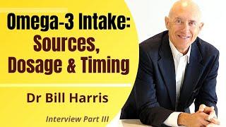 Omega-3 Intake: Sources, Dosage & Timing | Dr Bill Harris Ep 3