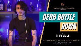 Dedh Bottle Down | 1RAJ | Official Video | Latest Hindi Rap | 2020