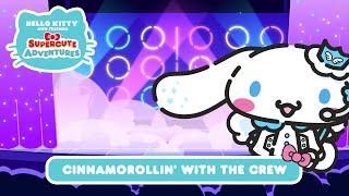 Cinnamorollin’ with the Crew | Hello Kitty and Friends Supercute Adventures S7 EP1