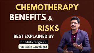 Chemotherapy | Benefits & Risks | Best Explained by Dr. Mallik Singaraju | Best Radiation Oncologist