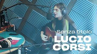 LUCIO CORSI - Senza TitoIo (Live @ POLI.RADIO)