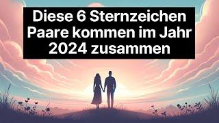  Entdecke die Top 6 Sternzeichen Paare für 2024: Wer findet zusammen?  #astrologie