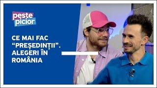 Peste Picior - Ce mai fac “Președinții” | Alegeri în România