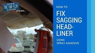 How To Fix Sagging Headliner using Spray Adhesive