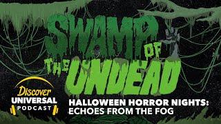 Halloween Horror NIghts: Echoes from the Fog - Swamp of the Undead