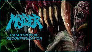 MOLDER - 'CATASTROPHIC RECONFIGURATION' (OFFICIAL AUDIO)