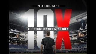 "10X" A Click Funnels Story | Official Trailer -The Untold Story of  10x Growth Con 2019