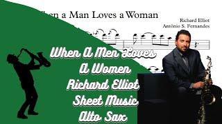 When A Men Loves A Women - Richard Elliot [SheetMusic] Alto Sax PlayAlong