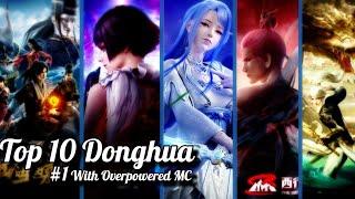 Top 10 3D Chinese Anime | Action, Romance |Must Watch| Best Donghua to Watch Overpowered MC