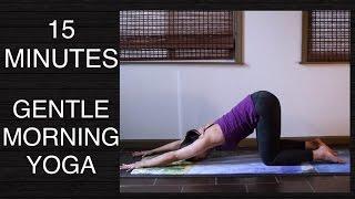 Gentle Morning Yoga to Wake You Up (All Levels) - 15 Minutes